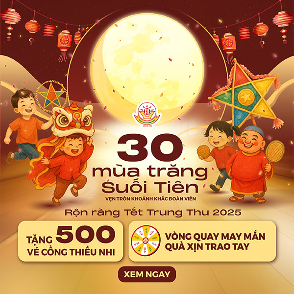 SUỐI TIÊN TẶNG 500 VÉ CỔNG THIẾU NHI DỊP TRUNG THU